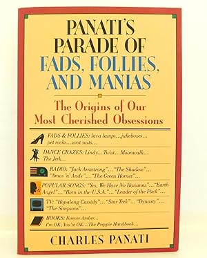 Seller image for Panati's Parade of Fads, Follies, and Manias: The Origins of Our Most Cherished Obsessions for sale by The Parnassus BookShop