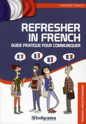 refresher in french ; guide pratique pour communiquer