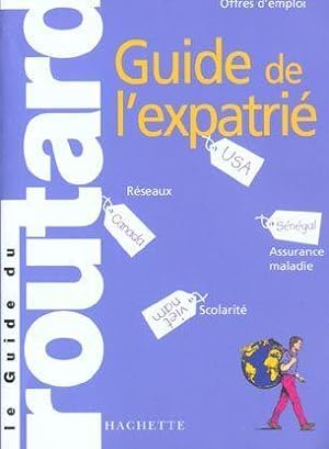 Le guide du routard de l'expatrié. Texte imprimé
