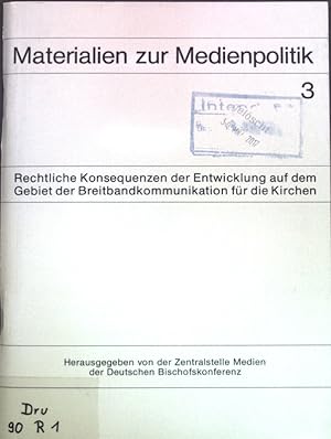 Seller image for Rechtliche Konsequenzen der Entwicklung auf dem Gebiet der Breitbandkommunikation fr die Kirchen : gutachtl. usserung fr d. Publizist. Komm. d. Dt. Bischofskonferenz. Materialien zur Medienpolitik ; 3 for sale by books4less (Versandantiquariat Petra Gros GmbH & Co. KG)