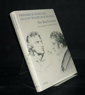 Bild des Verkufers fr Friedrich Schiller - August Wilhelm Schlegel: Der Briefwechsel. Herausgegeben von Norbert Oellers. zum Verkauf von Antiquariat Kretzer