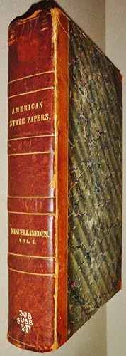 American State Papers, Class X: Miscellaneous: Documents Legislative & Executive of the Congress ...