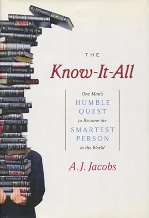 Bild des Verkufers fr The Know-It-All: One Man's Humble Quest to Become the Smartest Person in the World zum Verkauf von Kenneth A. Himber