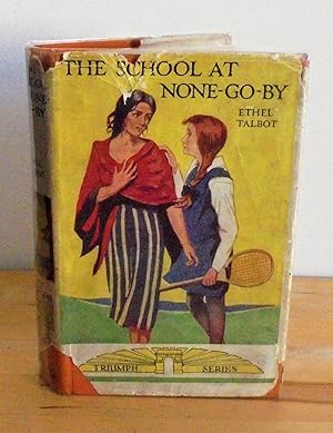 Seller image for The School at None-Go-By for sale by M. C. Wilson