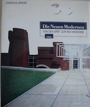 Die neuen Modernen - Von der Spät- zur Neo-Moderne