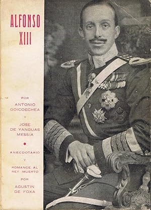 Imagen del vendedor de ALFONSO XIII. Eplogo de Jos de Yanguas Messia. ROMANCE AL REY MUERTO. Por Agustn de Foxa y anecdotario del Monarca a la venta por Librera Torren de Rueda