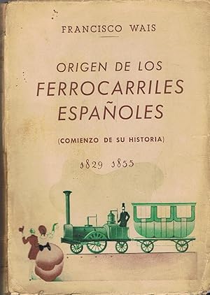 Bild des Verkufers fr ORIGEN DE LOS FERROCARRILES ESPAOLES (comienzo de su Historia) 1829 ? 1855 zum Verkauf von Librera Torren de Rueda