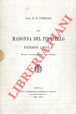 La Madonna del Piratello presso Imola e le feste centenarie dell'anno 1883. + Aggiornamenti al vo...