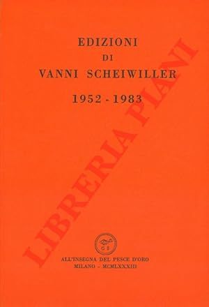 Edizioni di Vanni Scheiwiller 1952 - 1983.