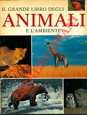Il grande libro degli animali e l'ambiente.