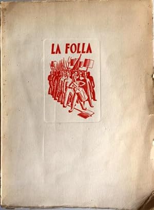 Seller image for LA FOLLA. SEIMILA ANNI DI LOTTA CONTRO LA TIRANNIDE for sale by CivicoNet, Libreria Virtuale