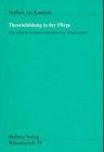 Theoriebildung in der Pflege. Eine kritische Rezeption amerikanischer Pflegemodelle.