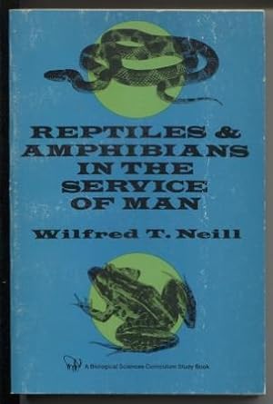 Reptiles and Amphibians in the Service of Man ; The Science and society series