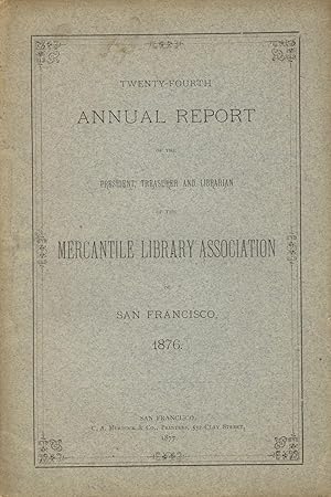 Twenty-fourth annual report of the president, treasurer and librarian of the Mercantile Library A...