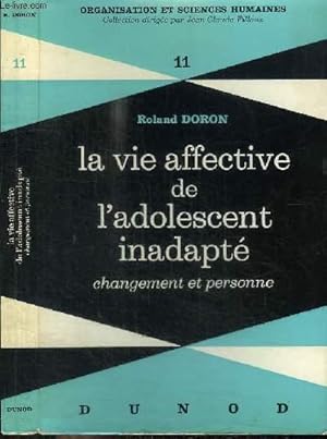 Imagen del vendedor de LA VIE AFFECTIVE DE L'ADOLESCENT INADAPTE - CHANGEMENT DE PERSONNE a la venta por Le-Livre