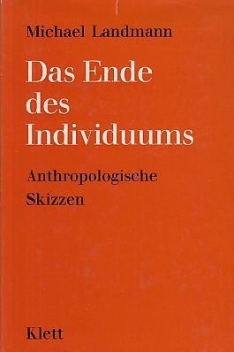 Das Ende des Individuums : Anthropologische Skizzen.