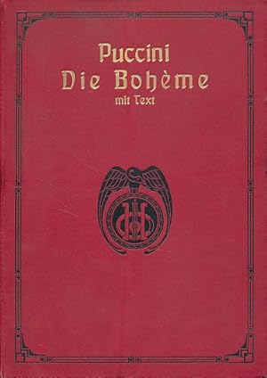 Bild des Verkufers fr La Bohme. Szenen aus Henri Murgers Vie de bohme in vie Bildern. Clavierauszug mit Text. Text von Giuseppe Giacosa u. Luigi Illica. Deutsch von Ludwig Hartmann. Arrangement von Carlo Carignani. Erste Auffhrung; Turin, Regio-Theater, 1. Februar 1896. zum Verkauf von Fundus-Online GbR Borkert Schwarz Zerfa