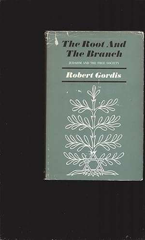 The Root And The Branch: Judaism And The Free Society (Signed)