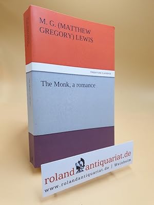 Imagen del vendedor de The Monk, a romance (TREDITION CLASSICS) a la venta por Roland Antiquariat UG haftungsbeschrnkt