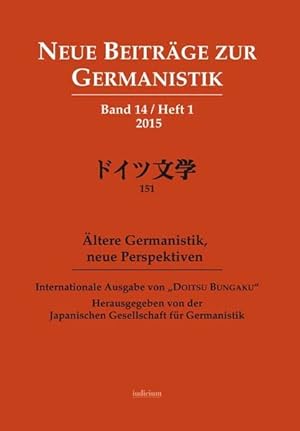 Neue Beiträge zur Germanistik, Band 14 / Heft 1 / 2015 Internationale Ausgabe von Doitsu Bungaku,...