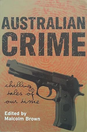 Imagen del vendedor de Australian Crime: Chilling Tales Of Our Time. a la venta por Banfield House Booksellers