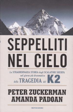 Seppelliti nel Cielo - La straordinaria storia degli scalatori sherpa nel giorno più drammatico d...