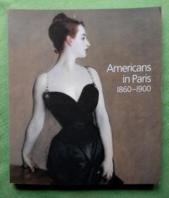 Seller image for Americans in Paris 1860-1900. Published to accompany the exhibition at the National Gallery, London 2006; The Museum of Fine Arts, Boston 2006; The Metropolitan Museum of Art, New York 2006/2007. for sale by Versandantiquariat Sabine Varma