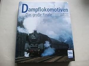 Bild des Verkufers fr Dampflokomotiven. Das groe Finale. zum Verkauf von Ottmar Mller