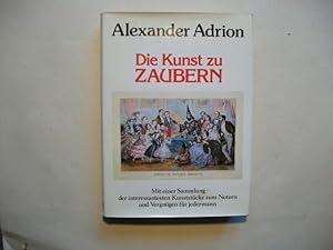 Bild des Verkufers fr Die Kunst zu Zaubern. Mit einer Sammlung der interessantesten Kunststcke zum Nutzen und Vergngen fr jedermann. zum Verkauf von Ottmar Mller