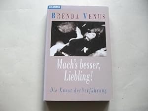 Seller image for Mach's besser, Liebling! Die Kunst der Verfhrung. for sale by Ottmar Mller