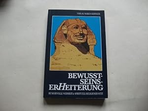 Seller image for Bewutseinserheiterung. Humorvolle Weisheit und spirituell-religiser Witz. for sale by Ottmar Mller