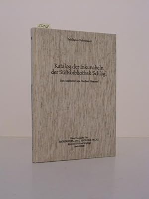 Imagen del vendedor de Katalog der Inkunabeln der Stiftsbibliothek Schlgl. Neu bearbeitet von heribert Hummel. Eine Festgabe fr Herrn Dipl.-Ing. Florian Prll, Abt des Stiftes Schlgl (seit 1958). a la venta por Kunstantiquariat Rolf Brehmer