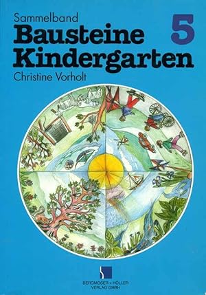 Bausteine Kindergarten, Sammelband 5. Mein lieber Baum - Wasser des Lebens - Räder drehen sich - ...