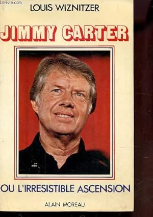 Bild des Verkufers fr CARTER JIMMY OU L'IRRESISTIBLE ASCENSION zum Verkauf von Le-Livre