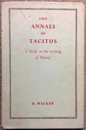 Seller image for The Annals of Tacitus: A Study in the Writing of History. for sale by Dial-A-Book