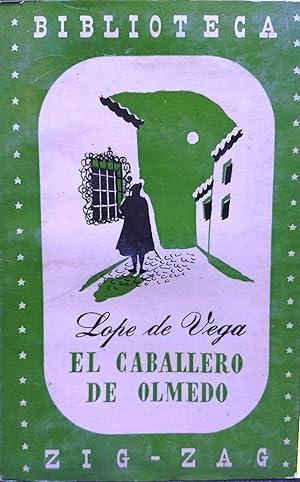 El caballero de Olmedo. Precedida de un ensayo sobre la comedia de Lope de Vega de Roque Esteban ...