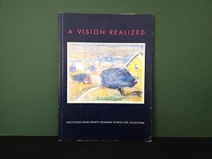 Seller image for A Vision Realized: Selections from Trinity Grammar School Art Collection for sale by Bookwood