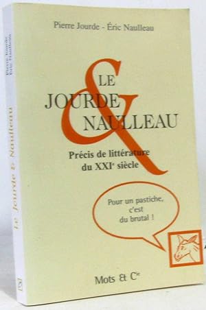 Bild des Verkufers fr Le Jourde & Naulleau : Prcis de littrature du XXIe sicle zum Verkauf von crealivres