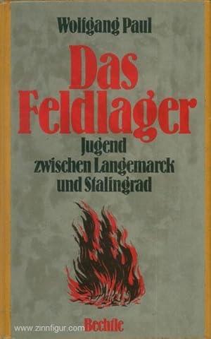 Das Feldlager. Jugend zwischen Langemarck und Stalingrad