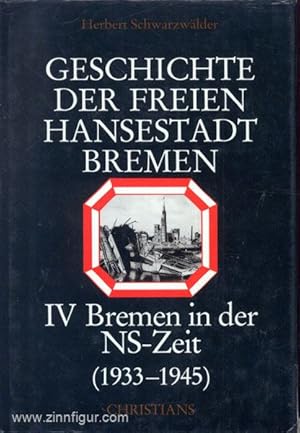 Geschichte der Freien Hansestadt Bremen. Band 4: Bremen in der NS-Zeit (1933-1945)