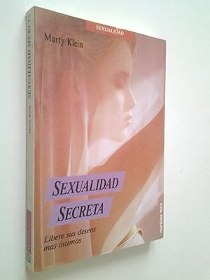 Image du vendeur pour Sexualidad secreta. Libere sus deseos ms ntimos mis en vente par MAUTALOS LIBRERA