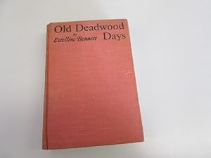 Seller image for Old Deadwood Days for sale by Goldstone Rare Books