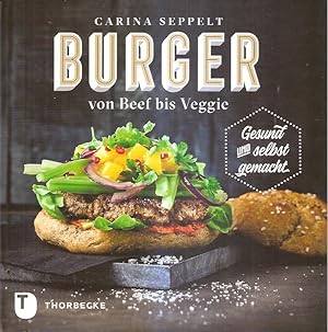 Immagine del venditore per Burger von Beef bis Veggie: Gesund und selbst gemacht venduto da Falkensteiner