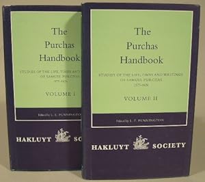 The Purchas handbook. Studies of the life, times and writings of Samuel Purchas 1577-1626. With b...