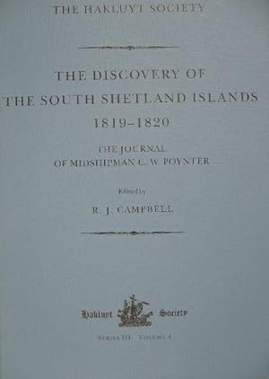 Seller image for The discovery of the South Shetland Islands. The voyages of the brig Williams 1819-1820 as recorded in contemporary documents and the journal of midshipman C.W. Poynter. for sale by Gert Jan Bestebreurtje Rare Books (ILAB)
