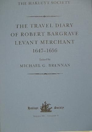 The travel diary of Robert Bargrave Levant merchant (1647-1656). Edited by Michael G. Brennan.