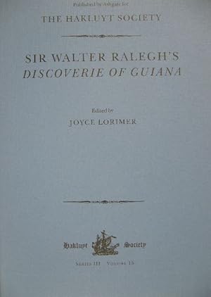 Sir Walter Ralegh's discoverie of Guiana. Edited by Joyce Lorimer.