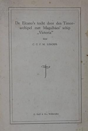 Seller image for De Elcano's tocht door den Timor-archipel met Magelhaes' schip 'Victoria'. for sale by Gert Jan Bestebreurtje Rare Books (ILAB)
