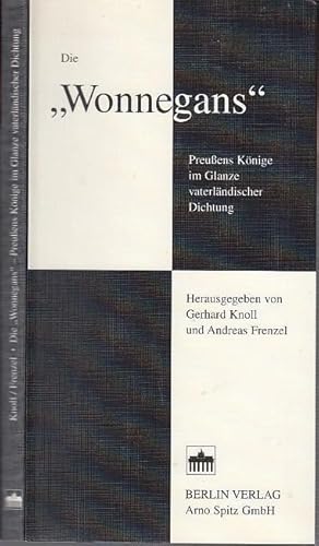 Bild des Verkufers fr Die 'Wonnegans.' Preuens Knige im Glanze vaterlndischer Dichtung. zum Verkauf von Antiquariat Carl Wegner