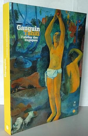 Gauguin à Tahiti : L'atelier des tropiques